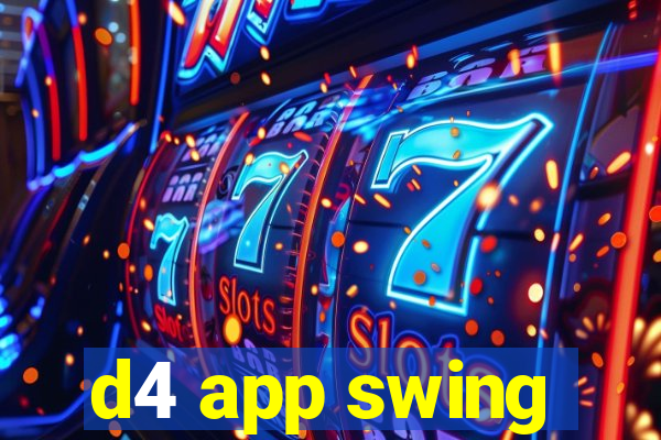 d4 app swing